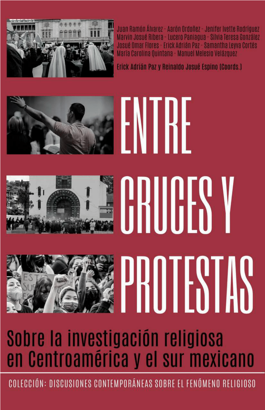 PDF) Entre cruces y protestas. Sobre la investigación religiosa en  Centroamérica y el Sur mexicano