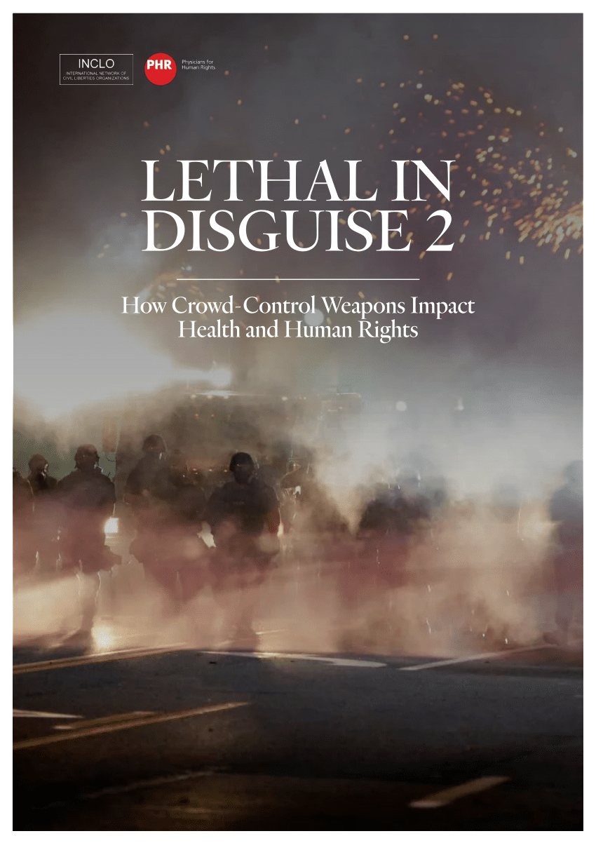PDF) Lethal in Disguise 2: How Crowd-Control Weapons Impact Health