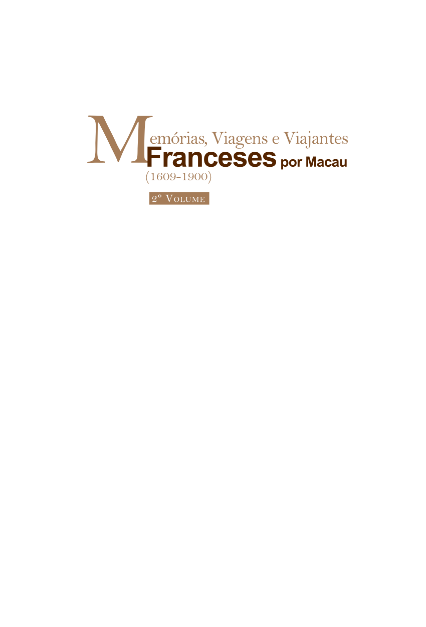 PDF) Memórias, Viagens e Viajantes Franceses por Macau (1609-1900). Volume  II