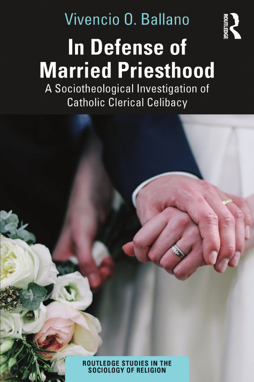 PDF) In Defense of Married Priesthood A Sociotheological Investigation of Catholic Clerical Celibacy