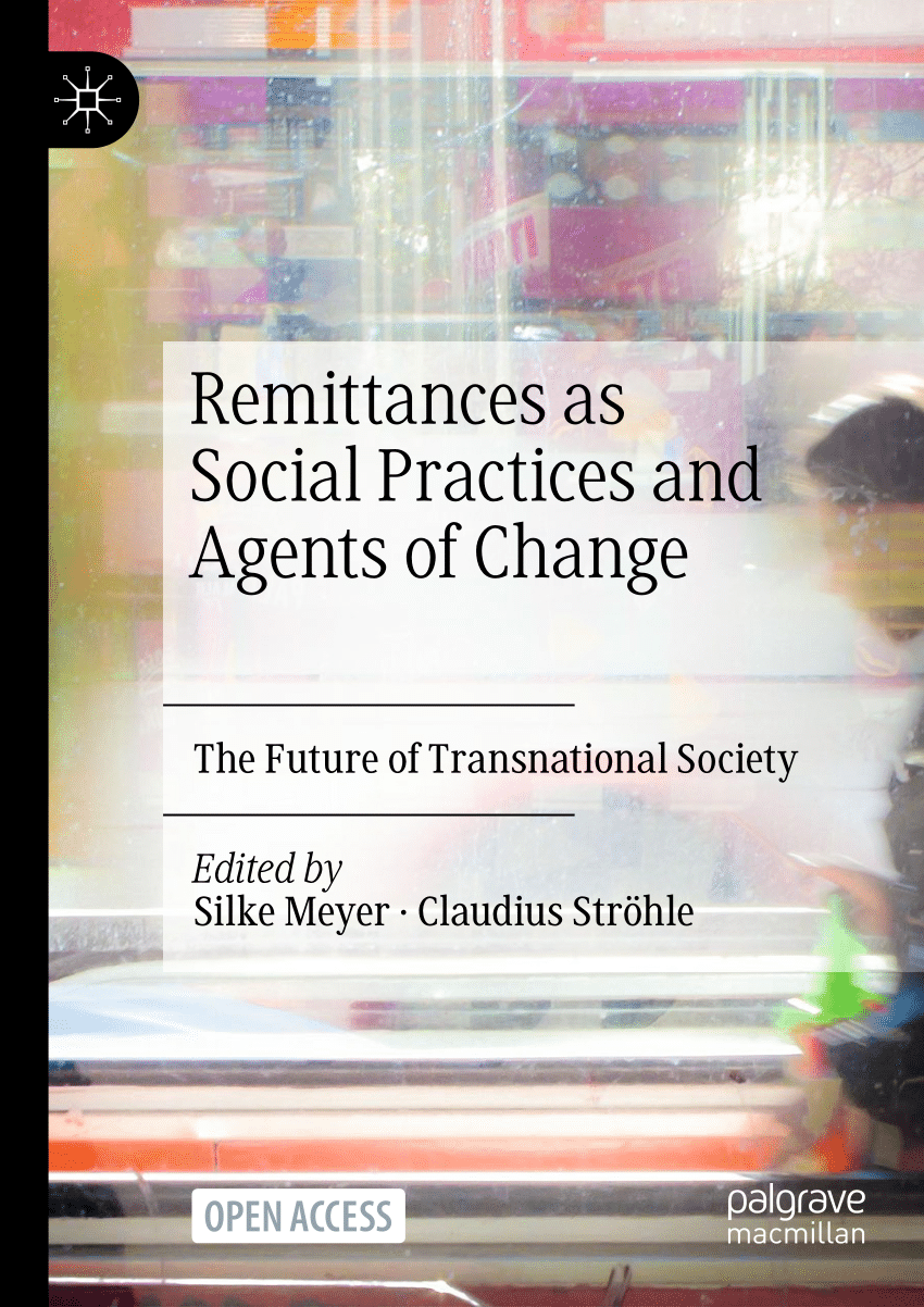 https://i1.rgstatic.net/publication/373633343_Remittances_as_Social_Practices_and_Agents_of_Change_The_Future_of_Transnational_Society/links/64f8299487d7f830e804d0f5/largepreview.png