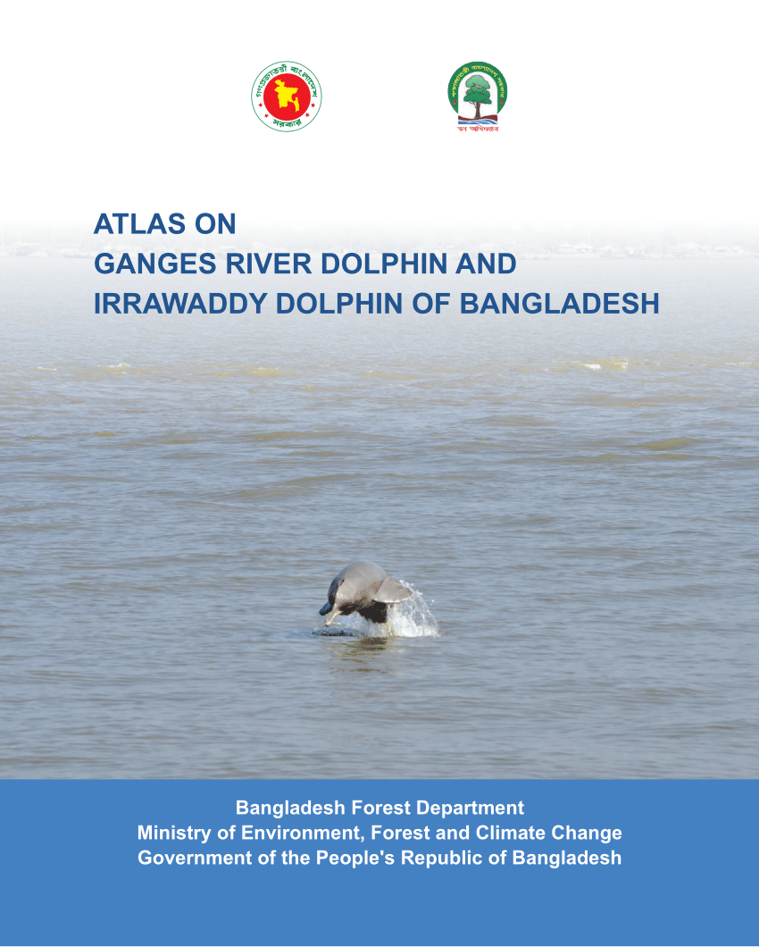 PDF) ATLAS ON GANGES RIVER DOLPHIN AND IRRAWADDY DOLPHIN OF BANGLADESH