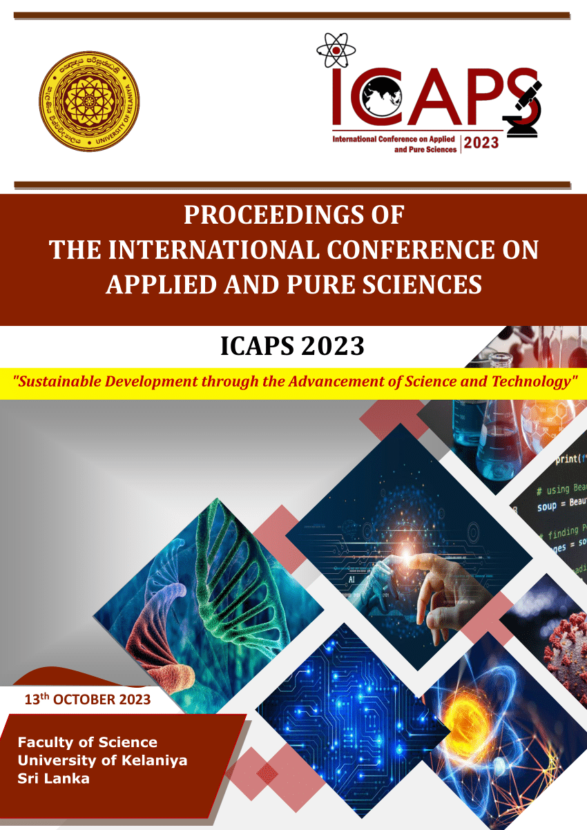 PDF) ICAPS 2023 PROCEEDINGS OF THE INTERNATIONAL CONFERENCE ON APPLIED AND  PURE SCIENCES Sustainable Development through the Advancement of Science  and Technology Proceedings of the International Conference on Applied and  Pure Sciences (