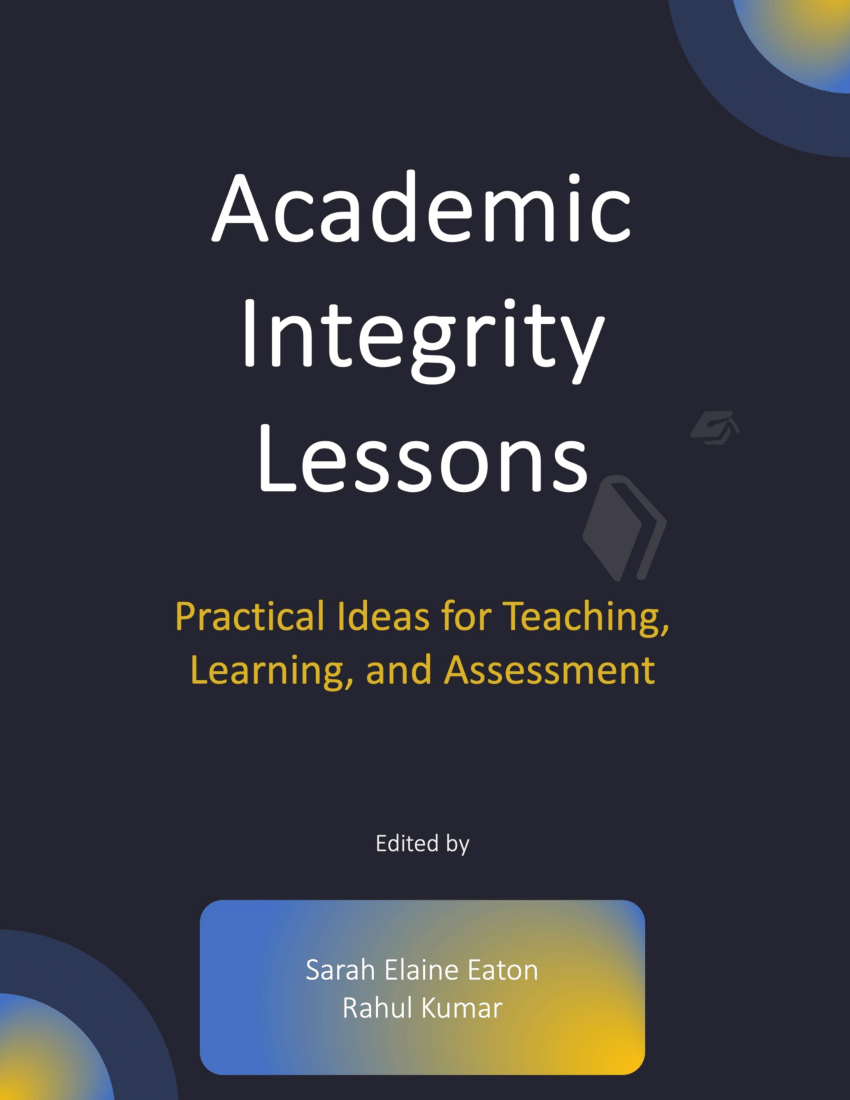 PDF) Academic Integrity Lessons: Practical Ideas for Teaching, Learning,  and Assessment