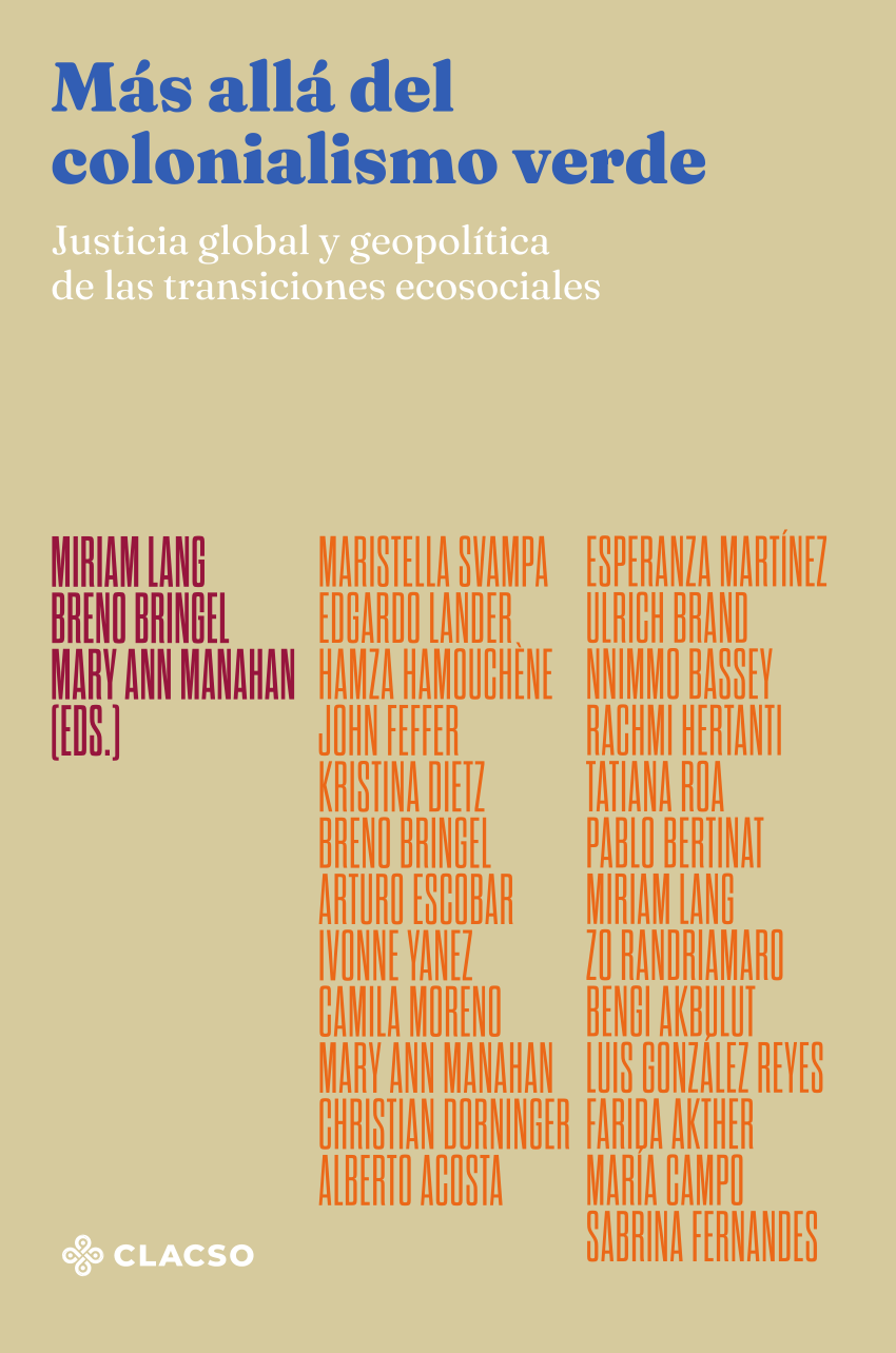 PDF) Más allá del colonialismo verde Justicia global y geopolítica de las  transiciones ecosociales
