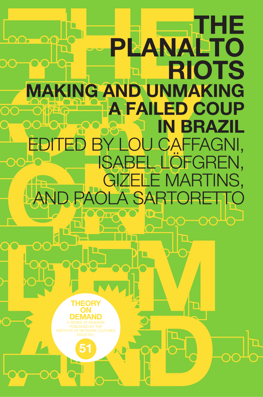 PDF) The Planalto Riots: Making and Unmaking a Failed Coup in Brazil