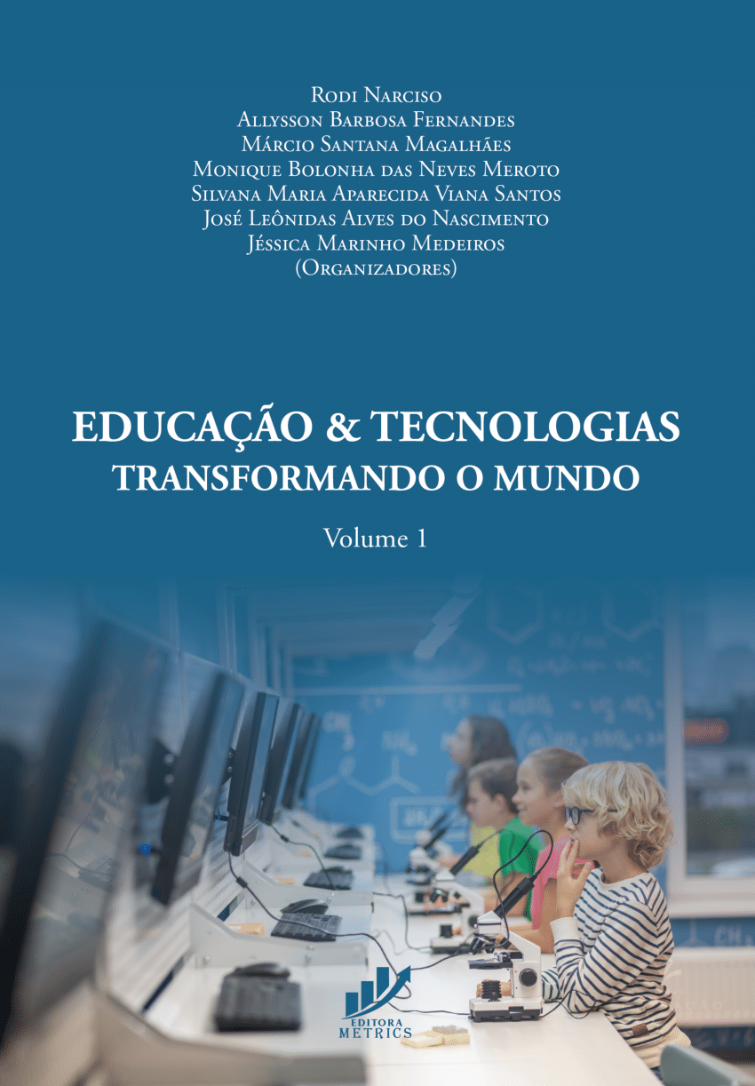 PDF) EDUCAÇÃO & TECNOLOGIAS TRANSFORMANDO O MUNDO. Vol. 1