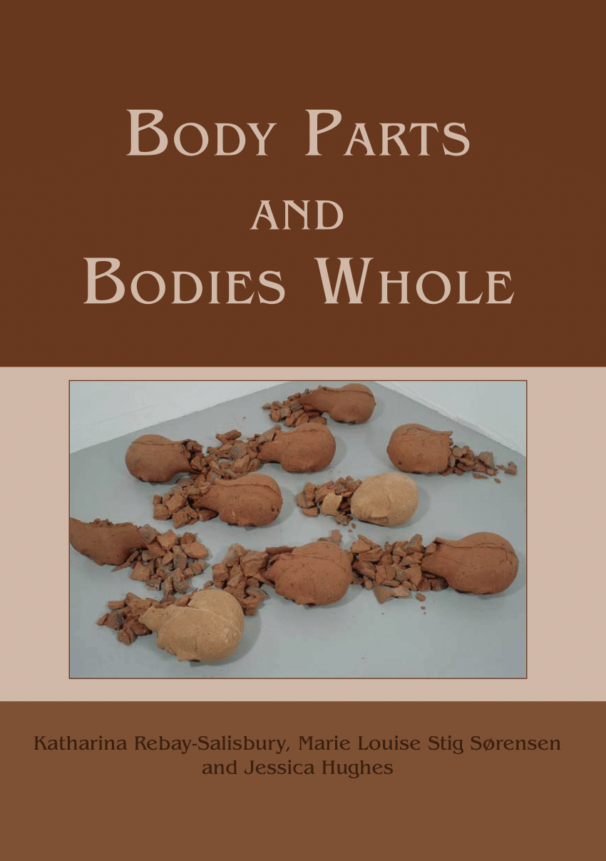 Pdf Body Parts And Bodies Whole Changing Relations And Meanings