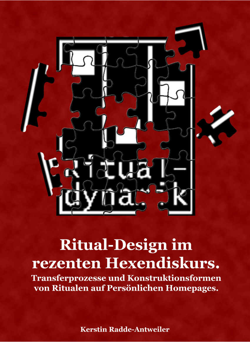 PDF Ritual Design im rezenten Hexendiskurs Transferprozesse und Konstruktionsformen von Ritualen auf Persönlichen Homepages